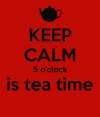 keep-calm-5-o-clock-is-tea-time.png