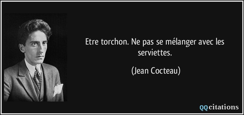 citation-etre-torchon-ne-pas-se-melanger-avec-les-serviettes-jean-cocteau-177031.jpg